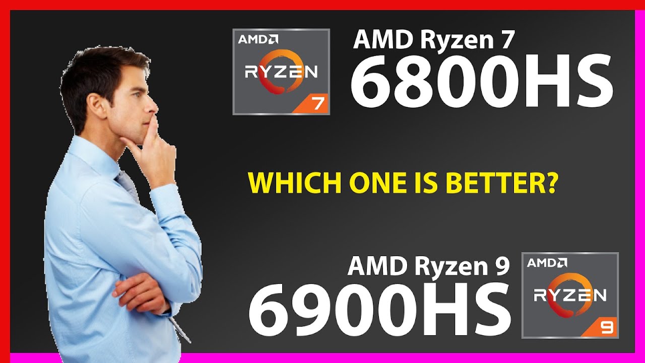 AMD Ryzen 7 6800HS vs AMD Ryzen 9 6900HS Technical Comparison