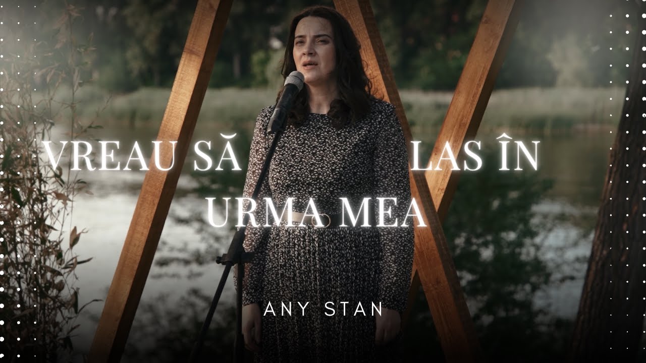 Any Stan || Vreau să las în urma mea(Official Video)