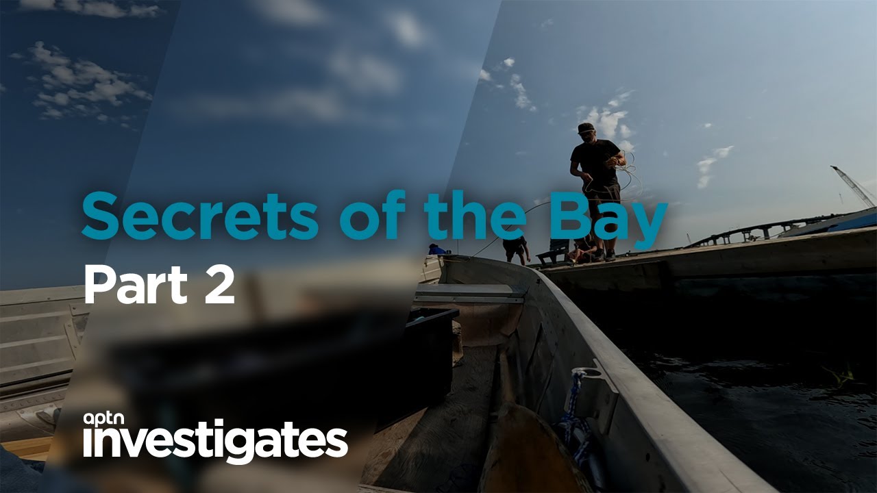 Secrets of the Bay - Part 2 | APTN Investigates