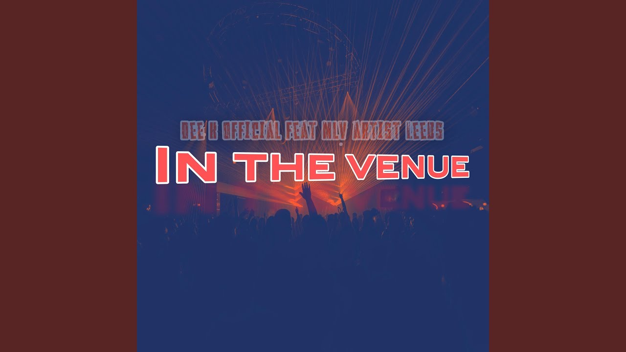 IN THE VENUE (feat. Mlv Artist Leeds)