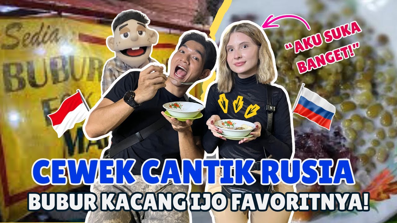 PERTAMA KALI MAKAN BUBUR KACANG IJO, BULE RUSIA LANGSUNG KETAGIHAN 😱🤤