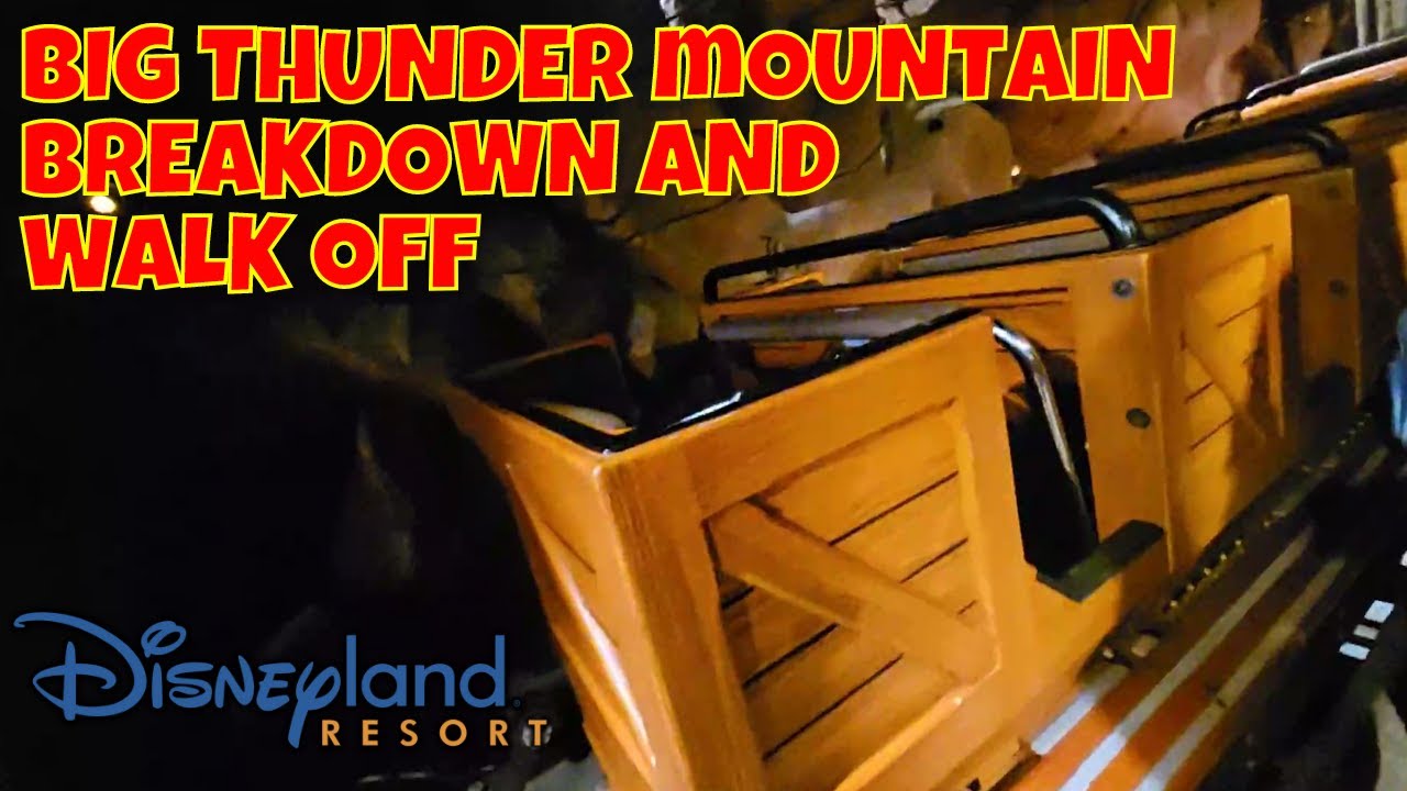 Big Thunder Mountain Break Down and Walk Off | Disneyland California