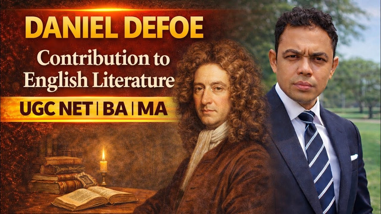 Daniel Defoe Explained | Contribution to English Literature | UGC NET BA MA