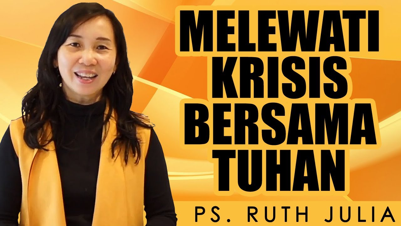 PS. RUTH JULIA | MELEWATI KRISIS BERSAMA TUHAN