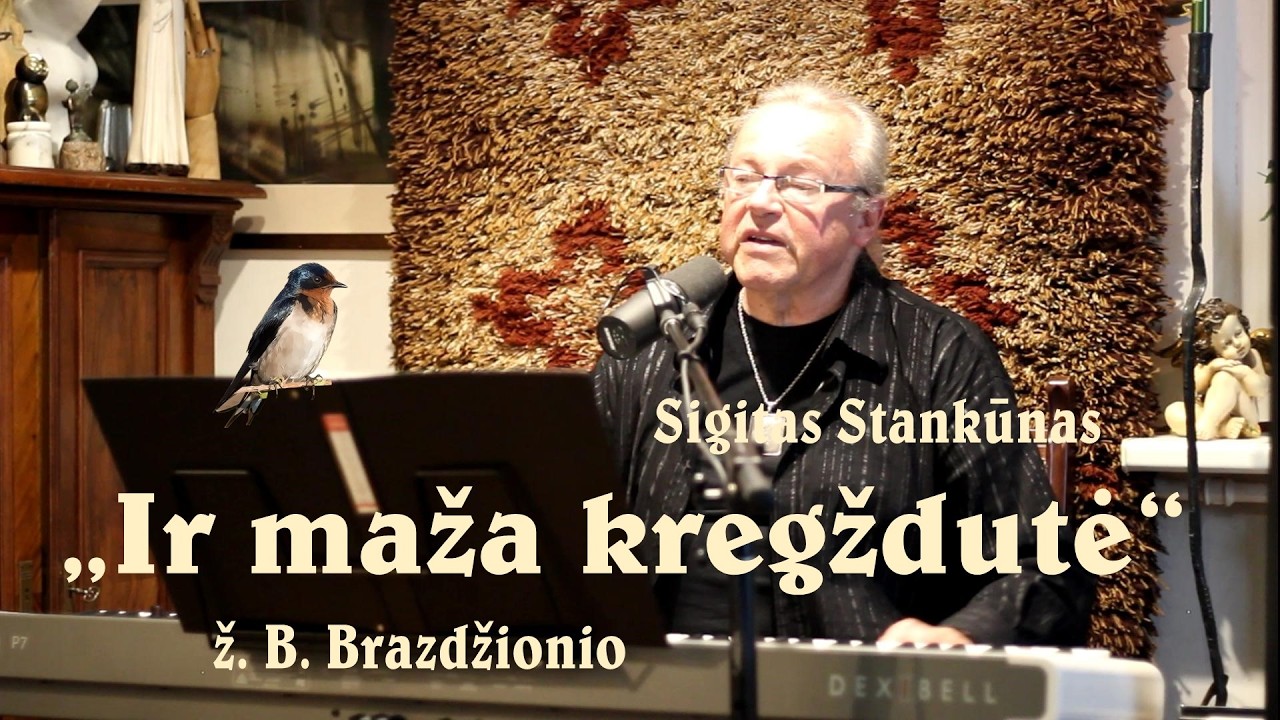 Sigitas Stankūnas „Ir maža kregždutė” (ž. B. Brazdžionio)