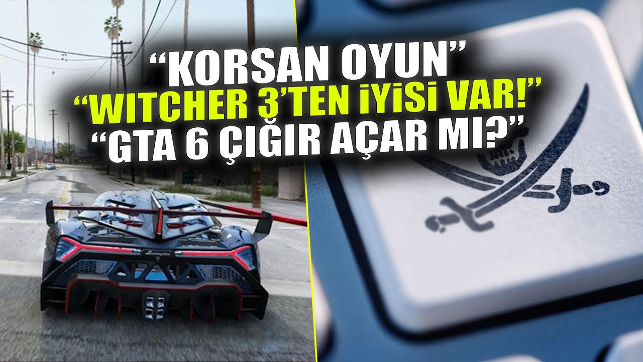 GTA 6 ORTALIĞI YIKACAK MI?! KORSAN OYUN OYNAMAK! FIFA KARİYER PLANI! WITCHER 3'TEN İYİSİ VAR!