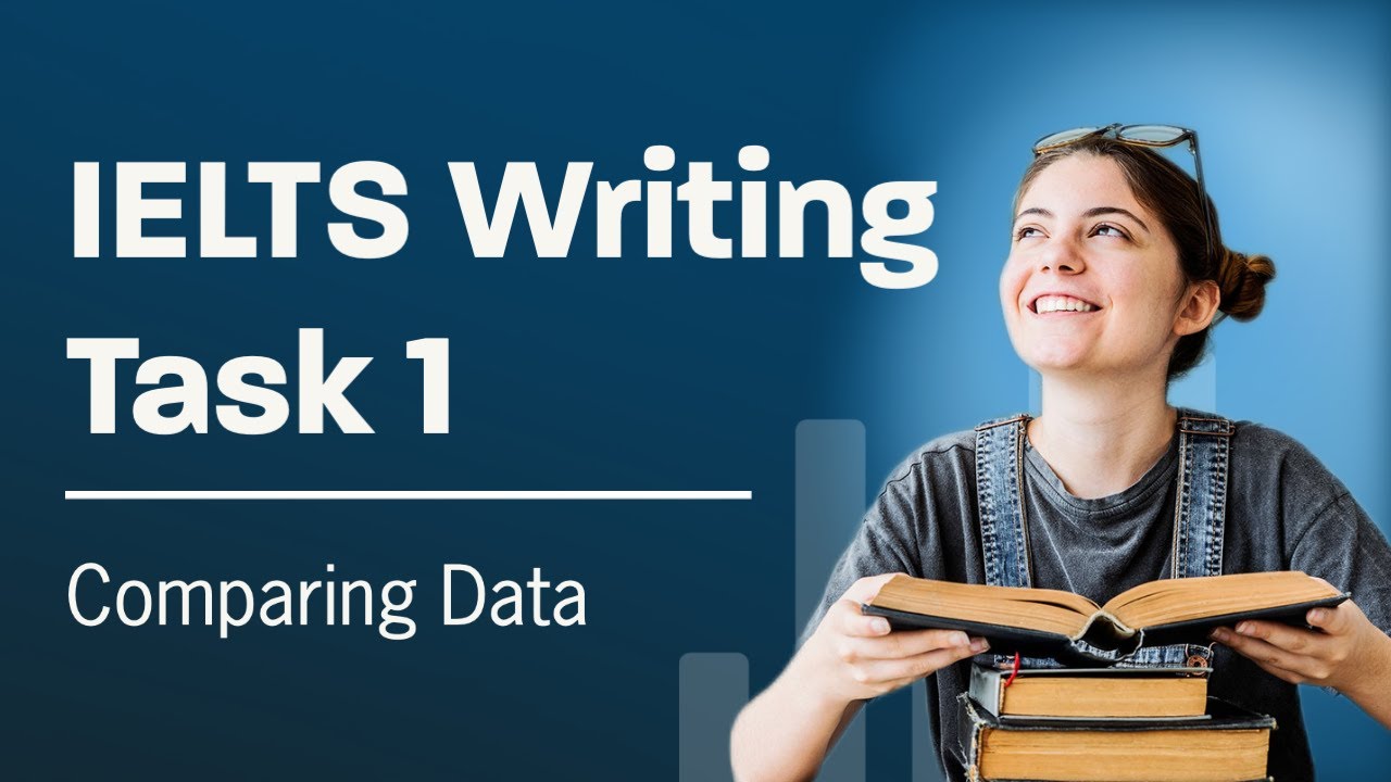IELTS Writing Academic Task 1 Comparing Data