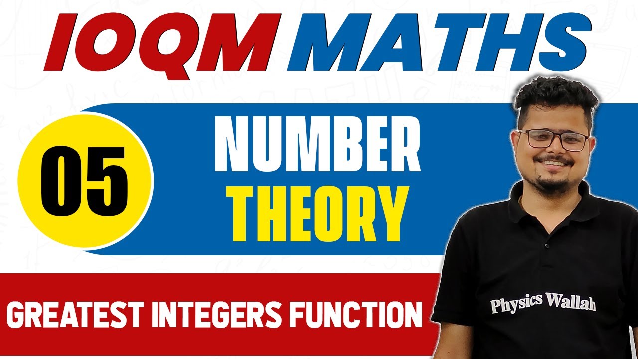 NUMBER THEORY 05: Greatest Integers Function | Math Important Concept IOQM