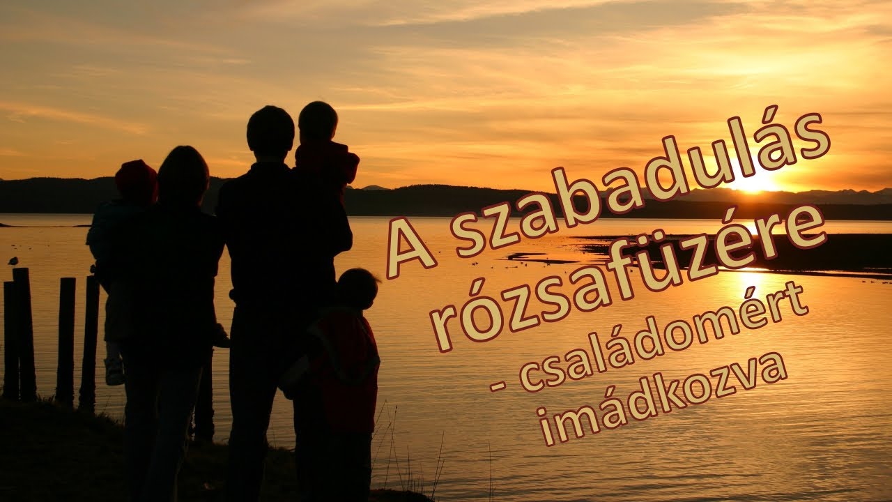 A szabadulás rózsafüzére - családomért imádkozva