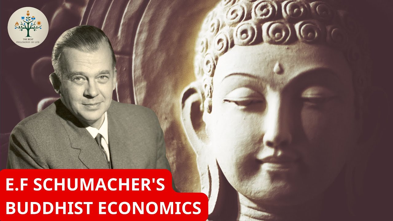 Why Schumacher&rsquo;s Buddhist Economics Are the Key to a Better Future!