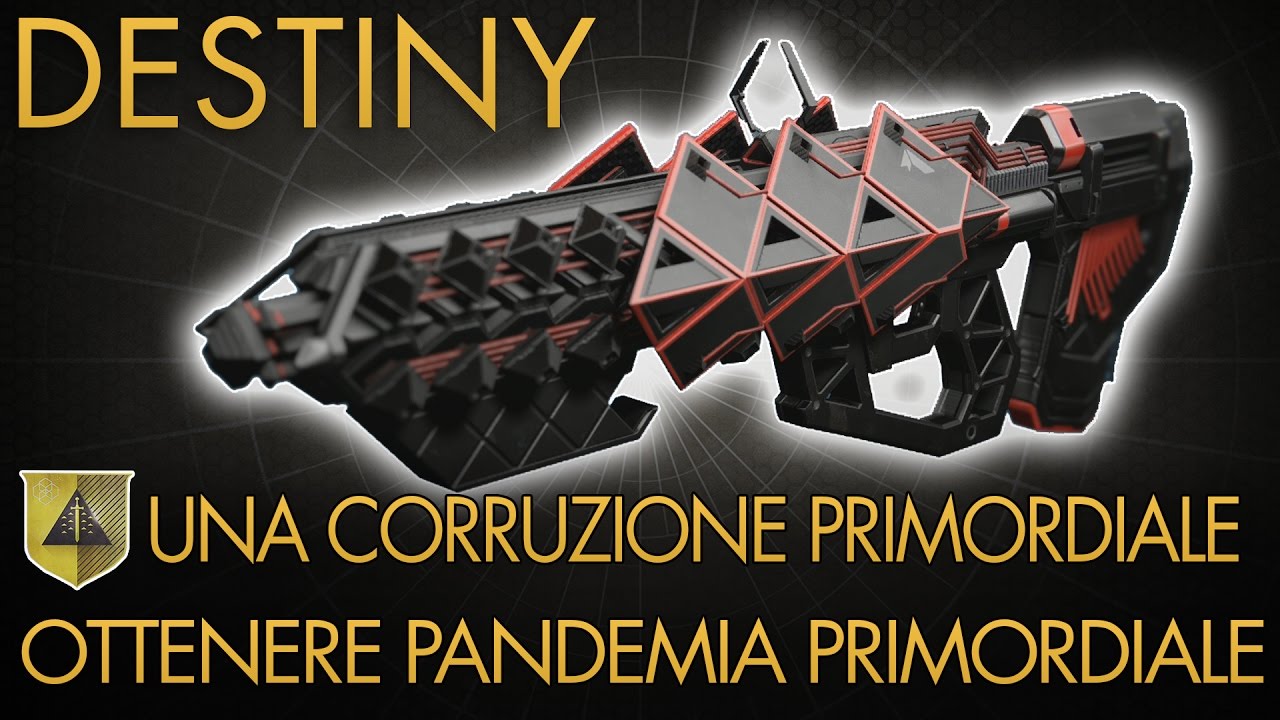 Destiny | Impresa Esotica: Ottenere il PANDEMIA PRIMORDIALE | Guida Completa