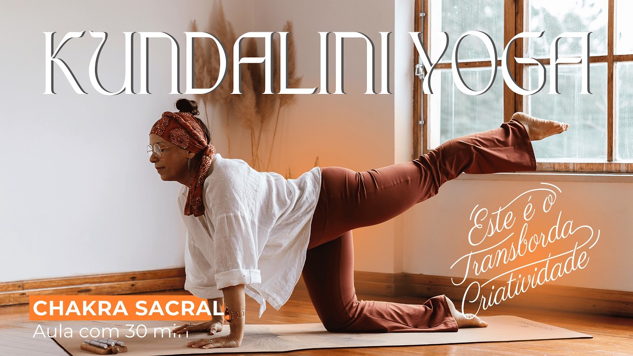 Kundalini Yoga para o Chakra Sacral | Criatividade, Emoções e Fluidez