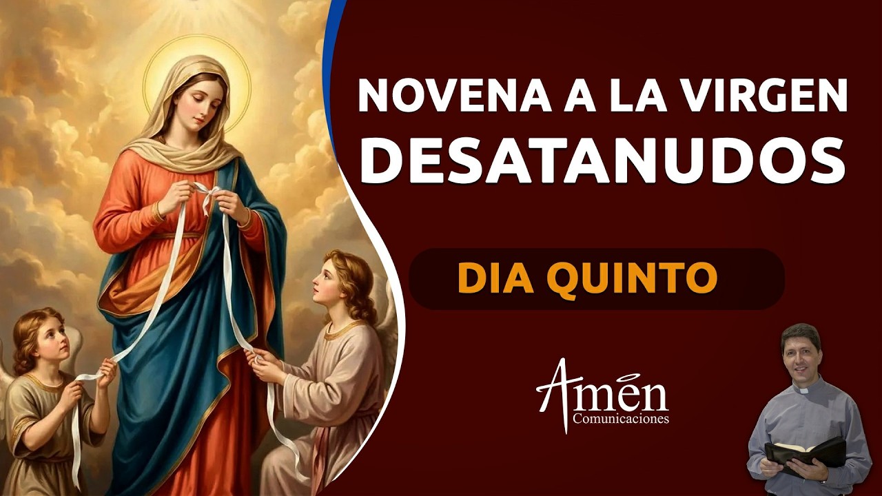 Día 5 Novena a Nuestra Señora Desatanudos I Padre Carlos Yepes