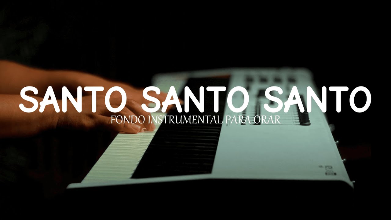 1 hora - MUSICA INSTRUMENTAL PARA ORAR Y PREDICAR - SANTO SANTO SANTO - FONDO MUSICAL