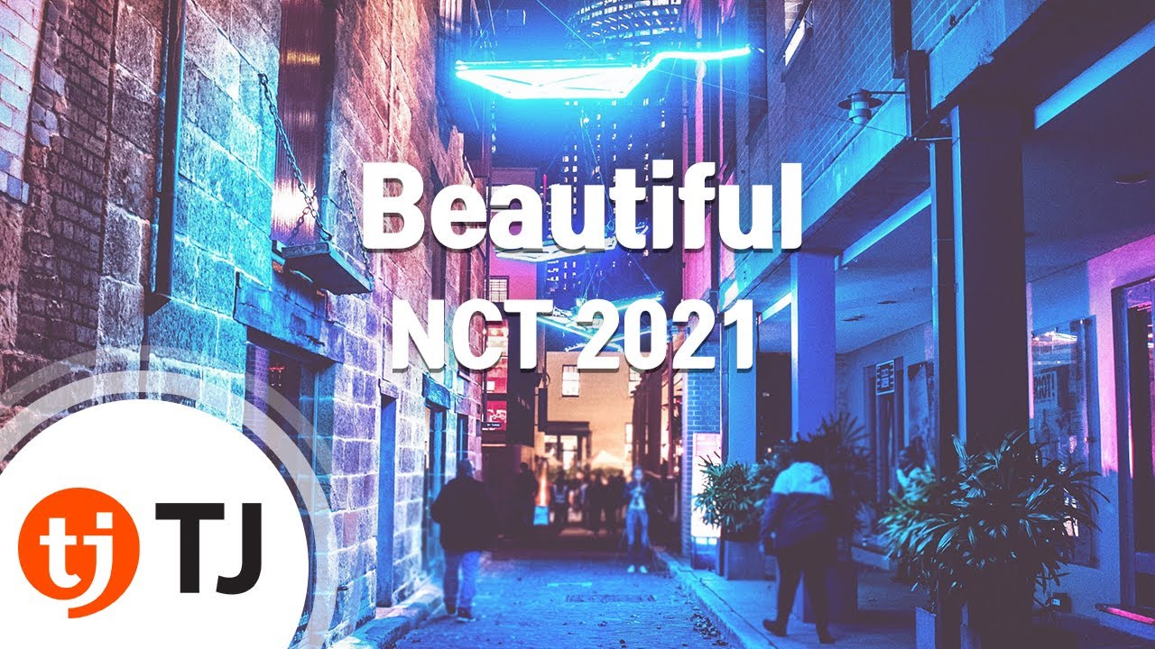 [TJ노래방] Beautiful - NCT 2021 / TJ Karaoke