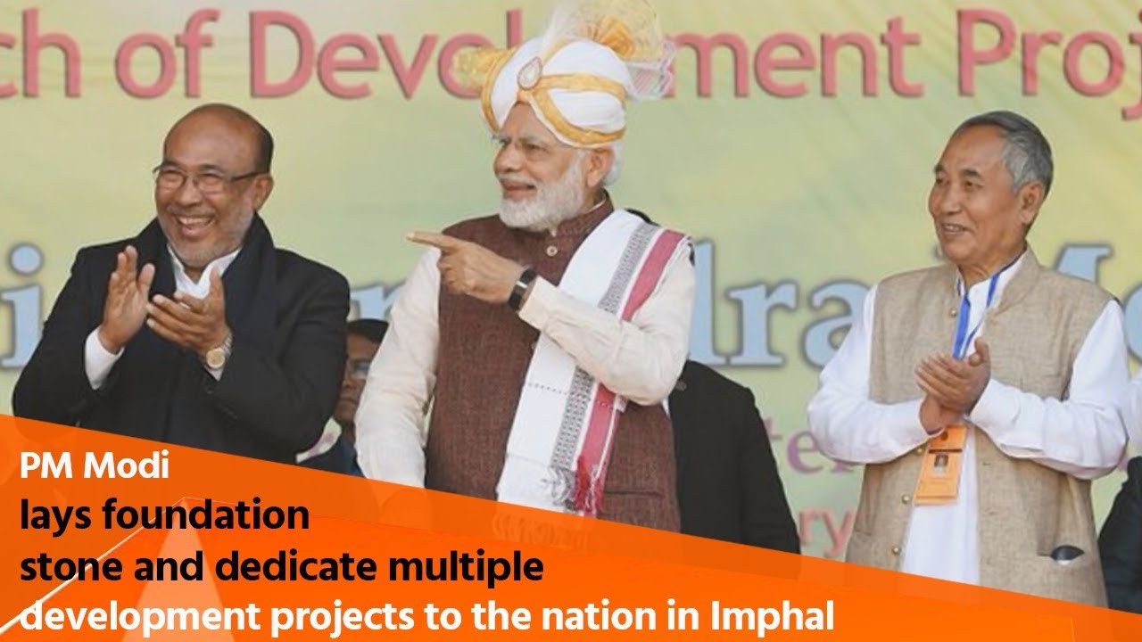 PM Modi lays foundation stone and dedicate multiple development projects to the nation in Imphal