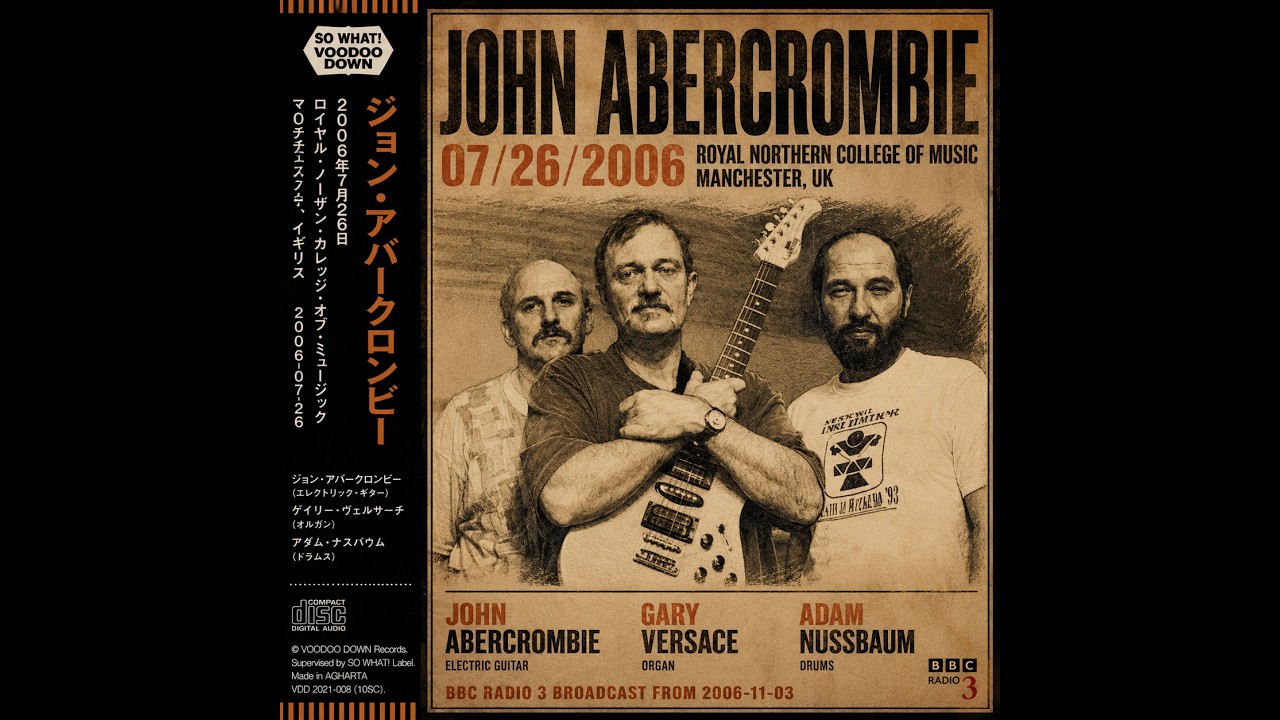 John Abercrombie/Royal Northern College of Music UK 2006.7.26.(FM)