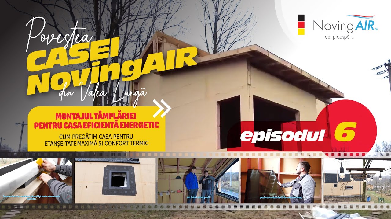 Montajul tâmplăriei pentru casă eficientă energetic | Episodul 6 din Povestea Casei #NovingAIR
