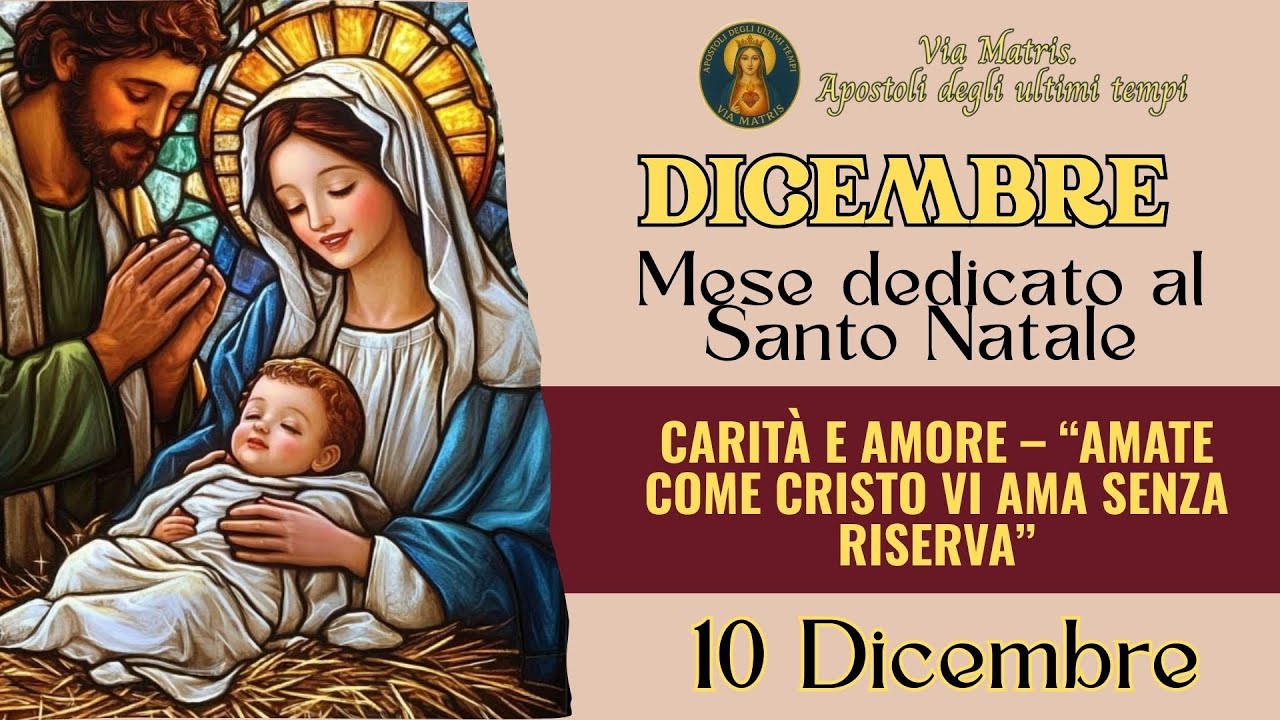 10 dicembre - Carit&agrave; e Amore - amate come Cristo vi ama senza riserve 