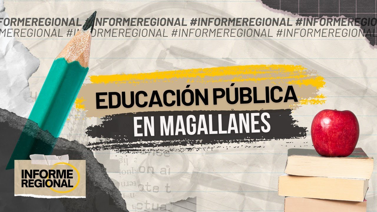 Informe Regional: Educación Pública en Magallanes
