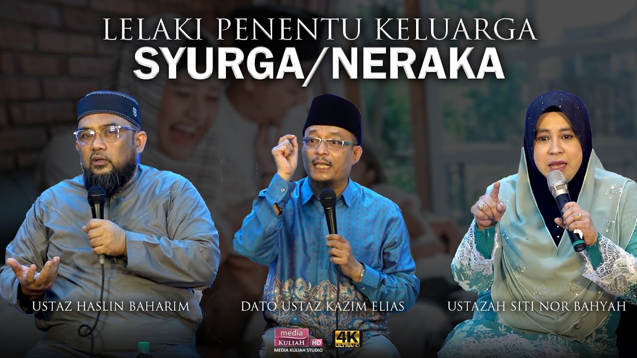 Keluarga SYURGA atau Keluarga NERAKA? 😭 | Dato' Ustaz Kazim Elias, Ustaz Haslin & Ustazah Nor Bahyah