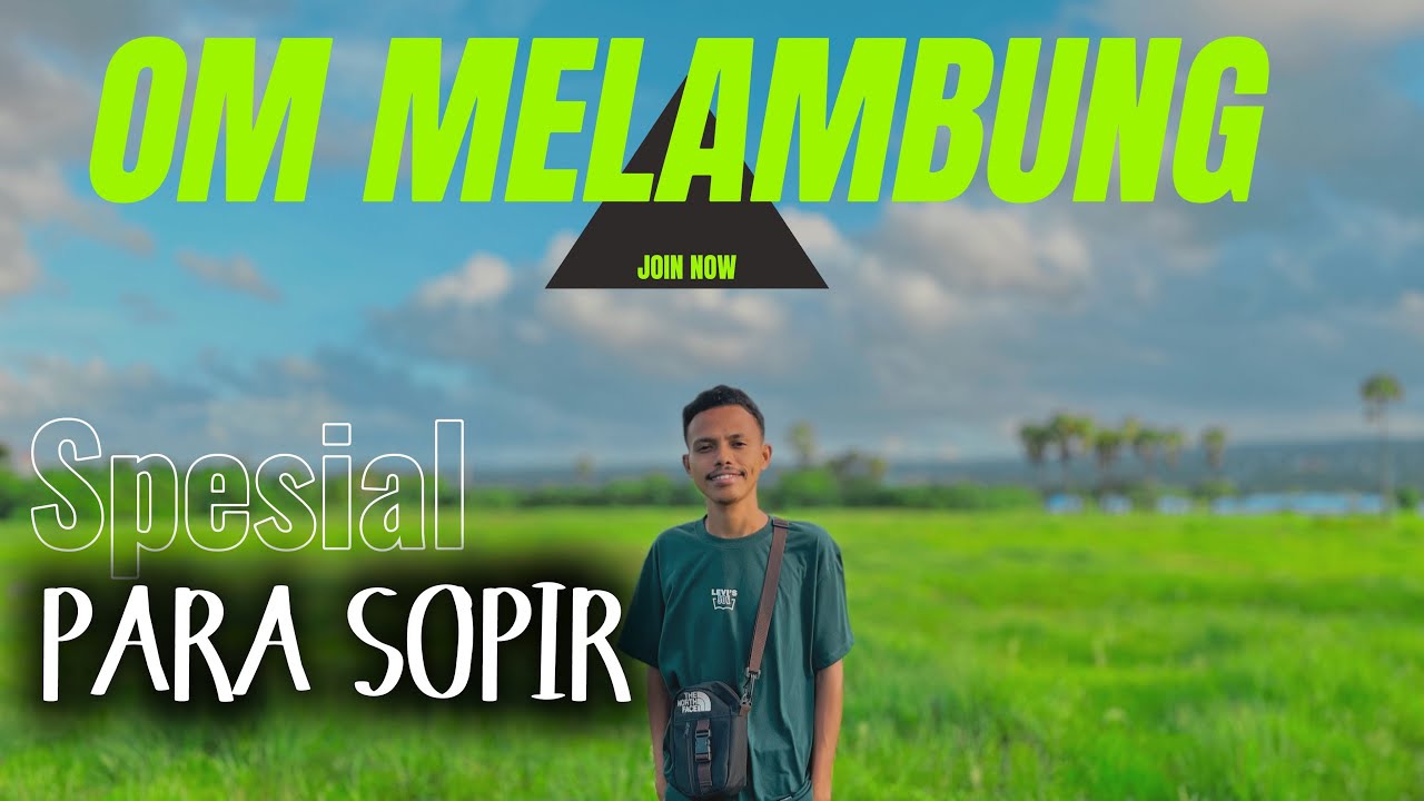 OM MELAMBUNG || wanri tobe