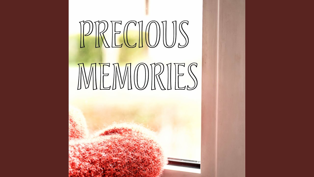 Precious Memories