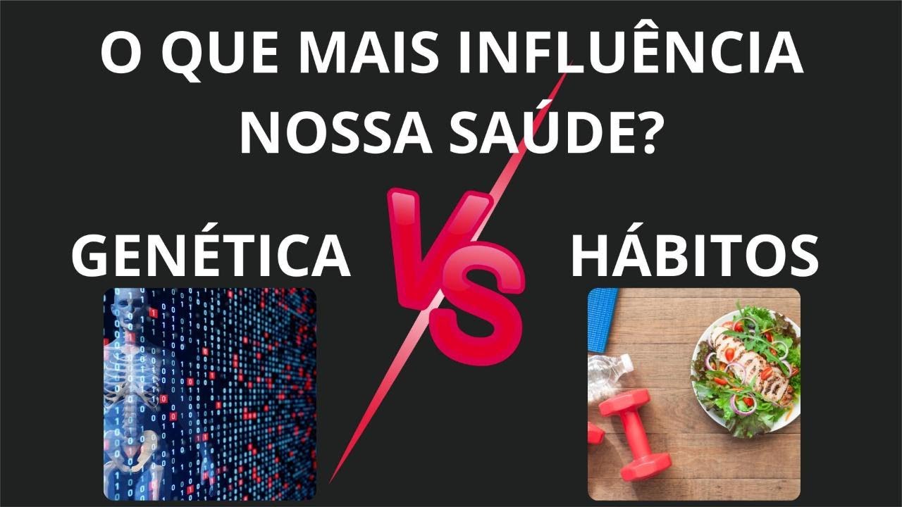 Genética x Hábitos de Vida: Quem Ganha Essa Disputa?