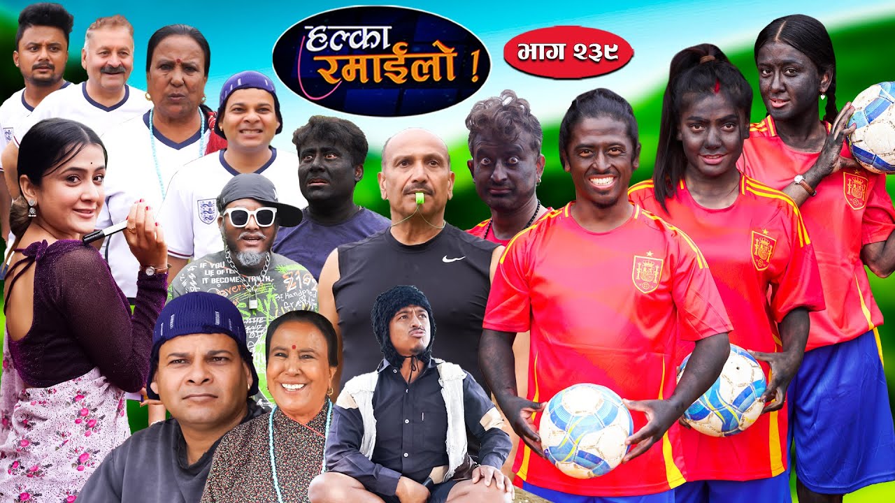 Halka Ramailo | हल्का रमाईलो | Episode 239 || 14 July || 2024 || Balchhi Dhurbe || Nepali Comedy