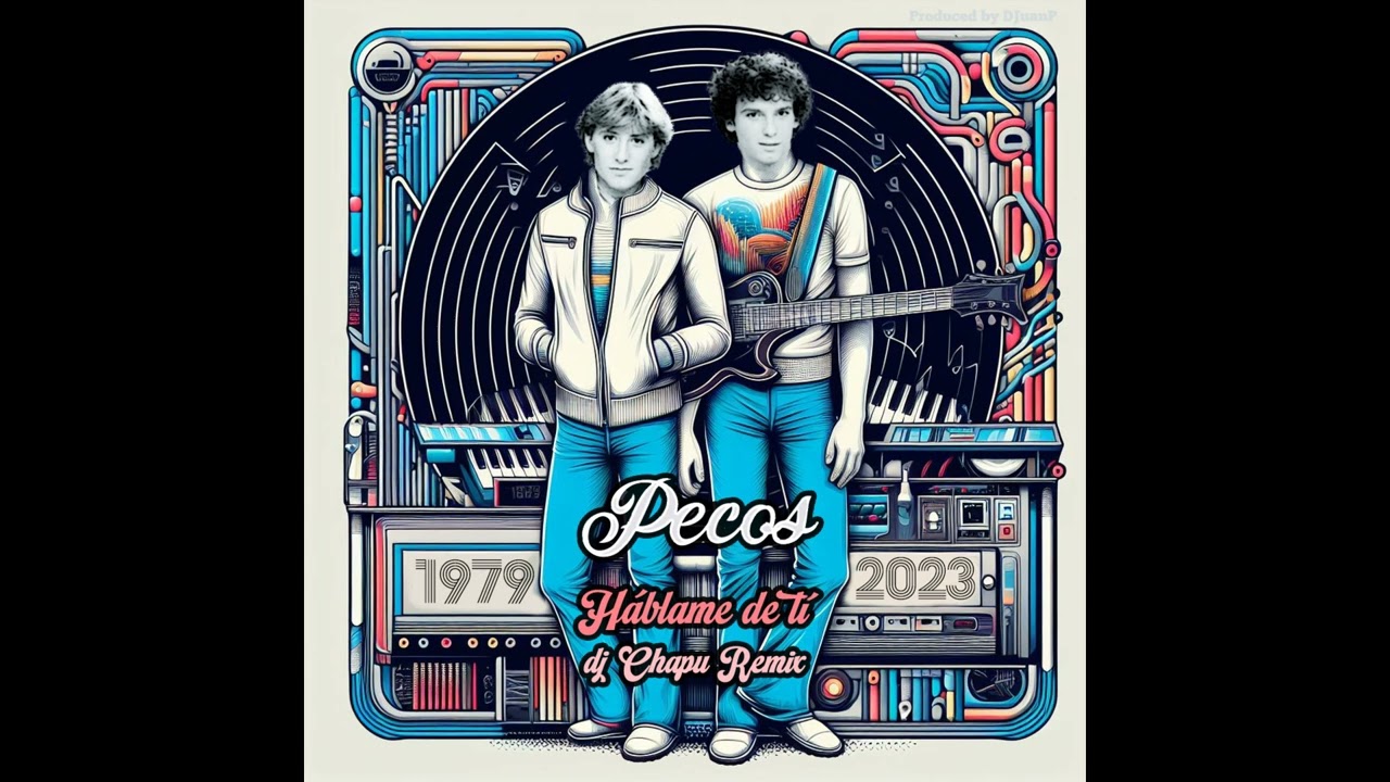 Pecos  - Háblame de tí  (Chapu & DJuanP Remix) [AUDIO]