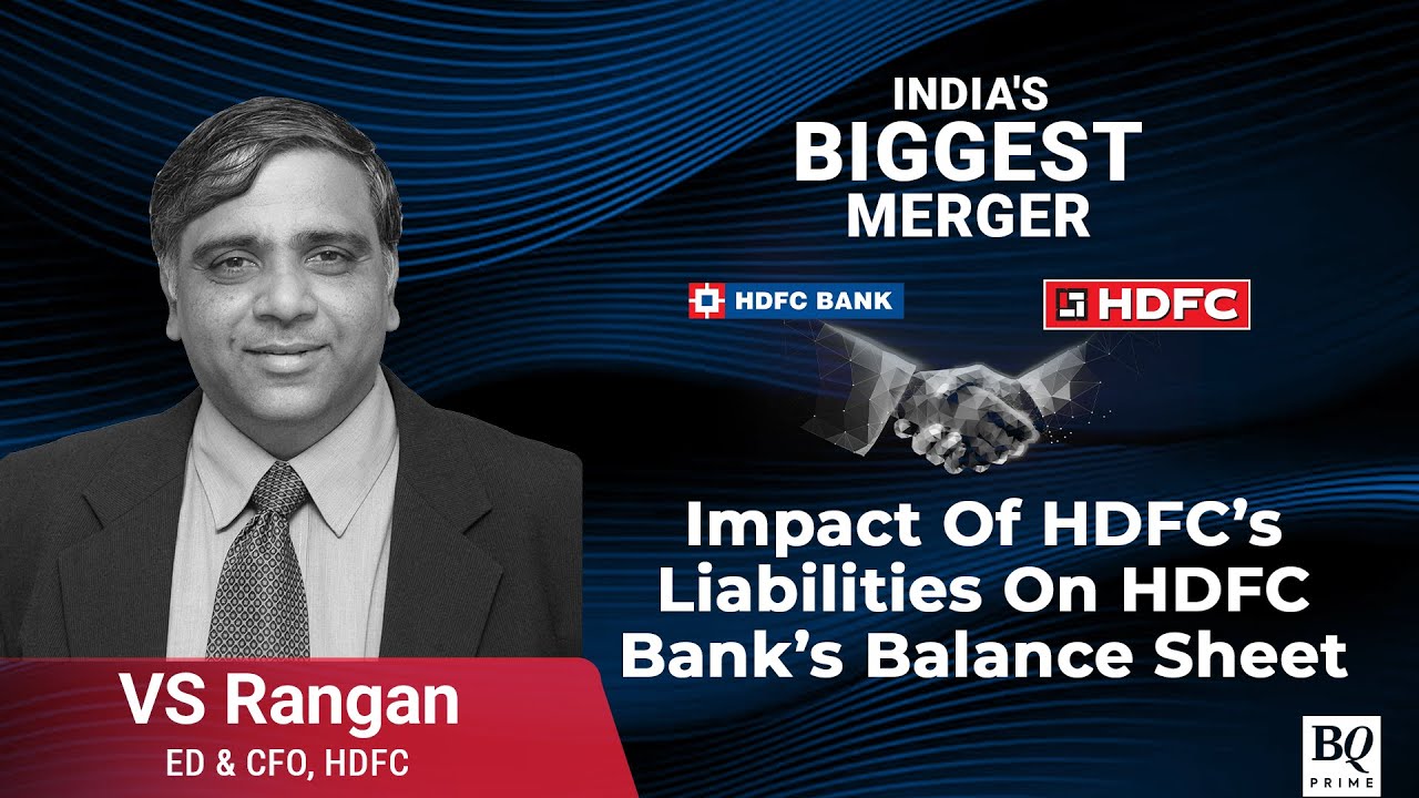 HDFC&rsquo;s Liabilities Will Get Grandfathered Into HDFC Bank, Says CFO VS Rangan | BQ Prime