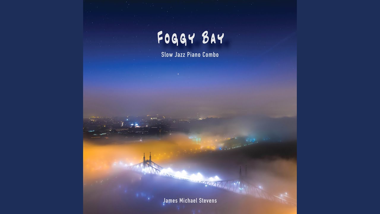 Foggy Bay (Slow Jazz Piano Combo)