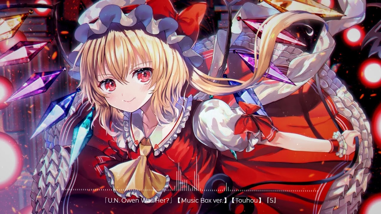 「U.N. Owen Was Her」 【Music Box ver.】 【Touhou: Flandre's Theme】 『5』