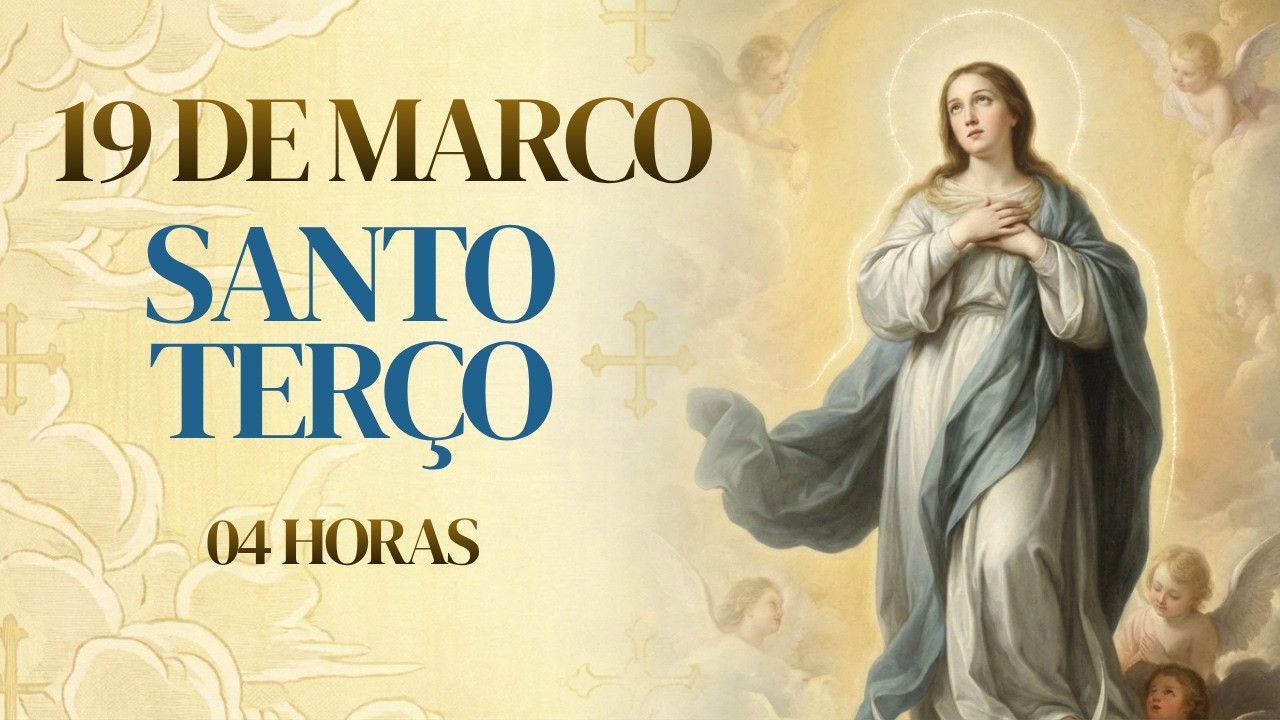 SANTO TERÇO | Quinta-feira, [3/19/2026] – Mistérios Luminosos | A LUZ QUE DISSIPA AS TREVAS|04 HORAS