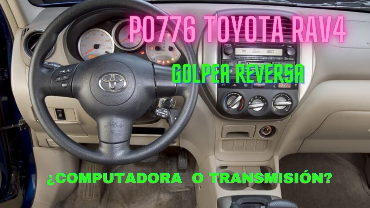 Toyota Rav4 P0776 daño en computadora o transmisión mala?
