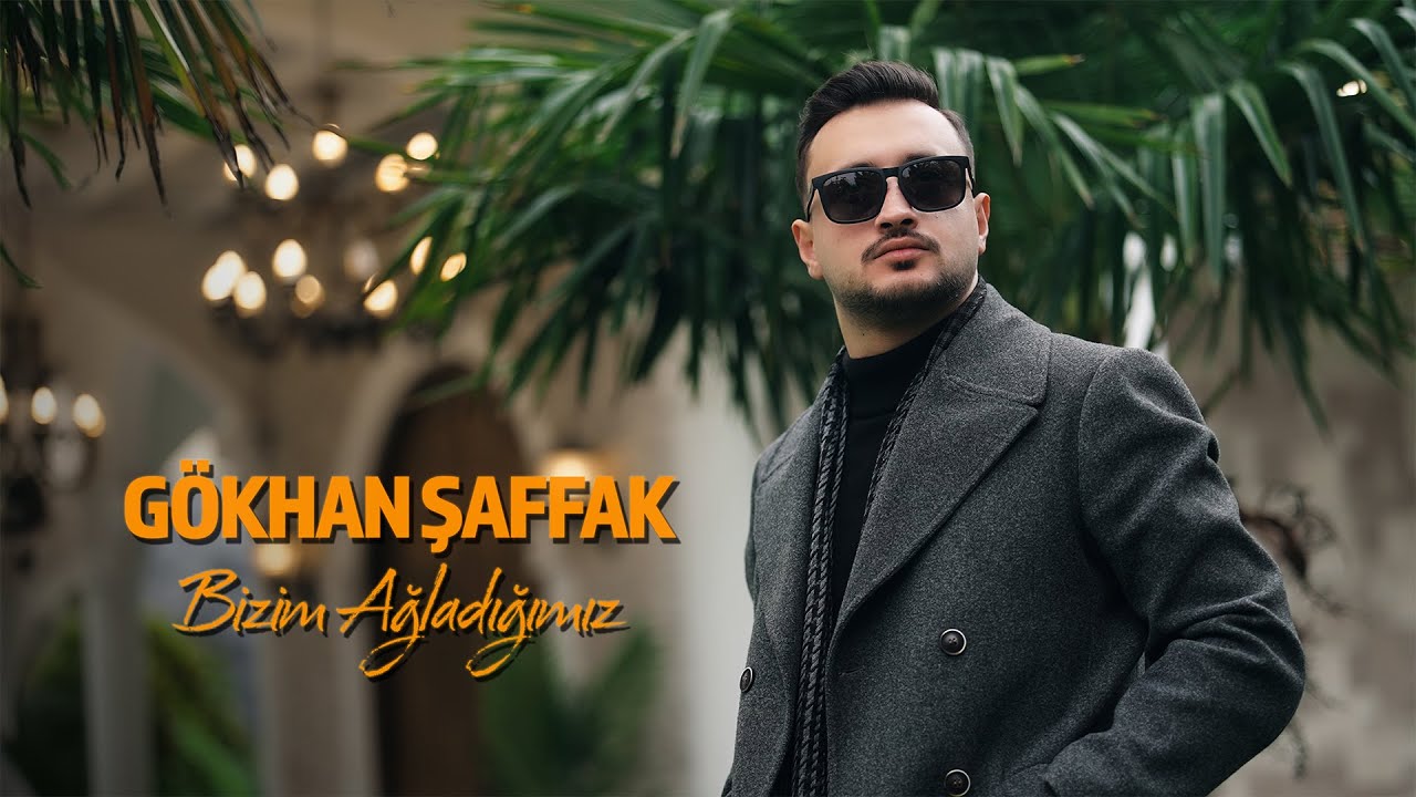 Gökhan Şaffak - Bizim Ağladığımız