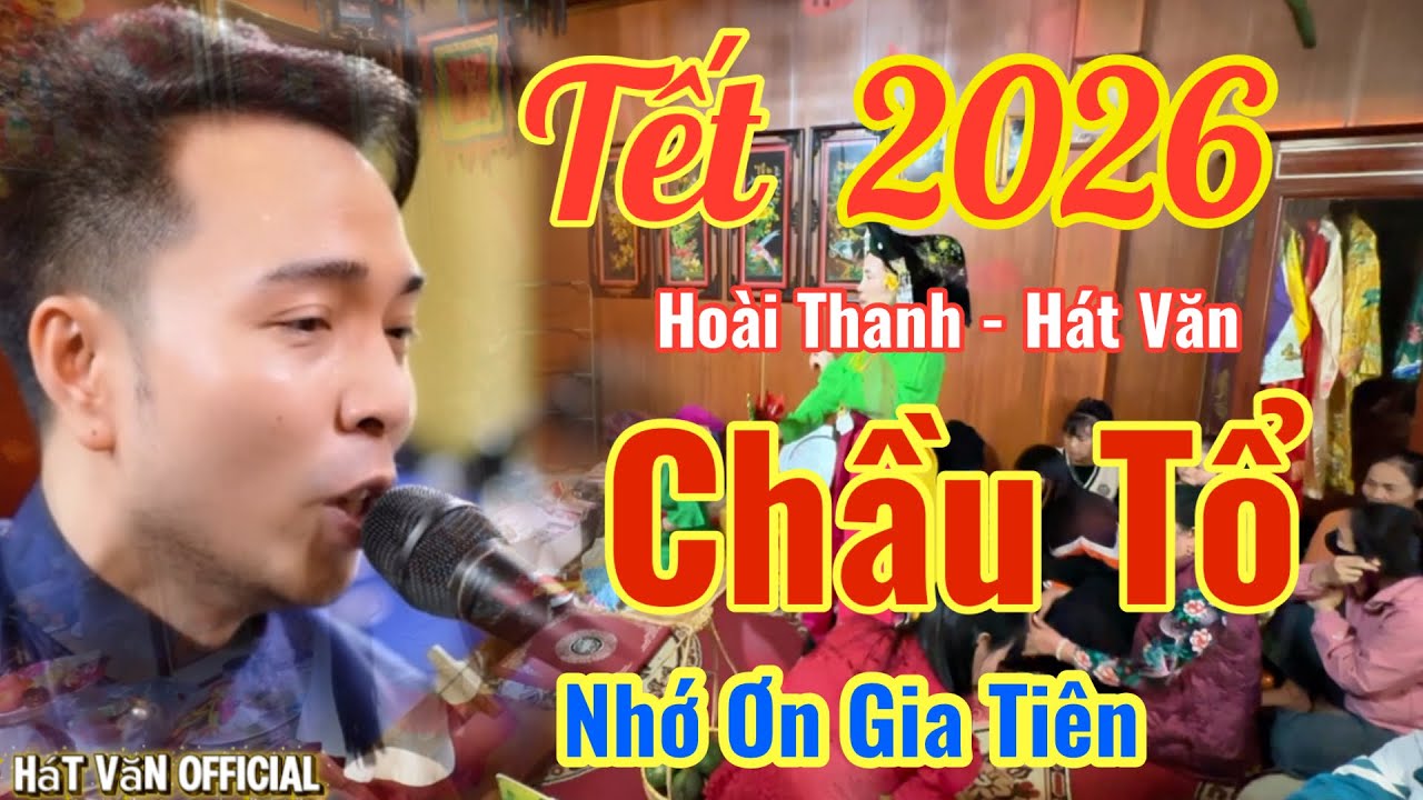 Văn Chầu Tổ, Hát Văn - Hoài Thanh / Ấm Lòng Cháu Con, Ơn Sâu Nghĩa Nặng / Hát Văn Official