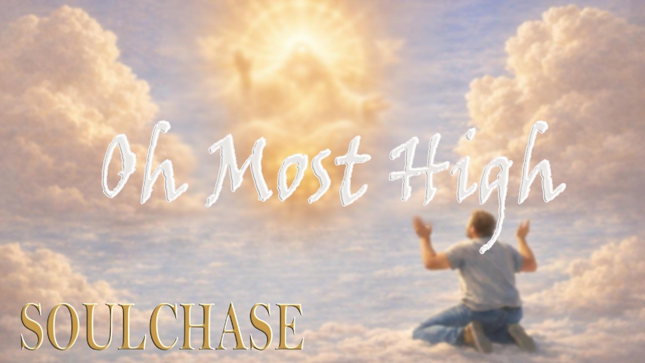 Oh Most High - SOULCHASE