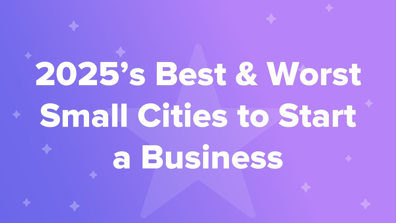2025's Best & Worst Small Cities to Start a Business