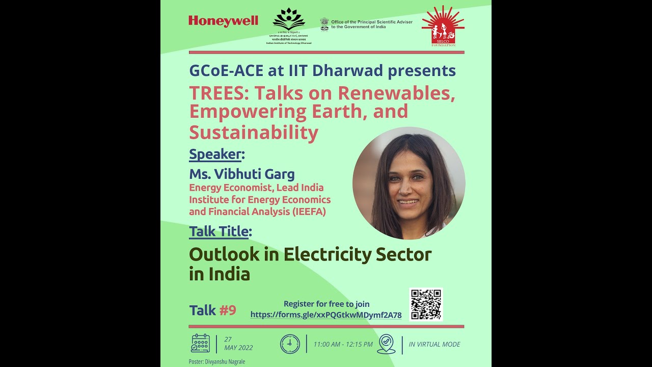 GCoE-ACE TREES: Talk # 9: by Ms. Vibhuti Garg, Institute for Energy Economics and Financial Analysis