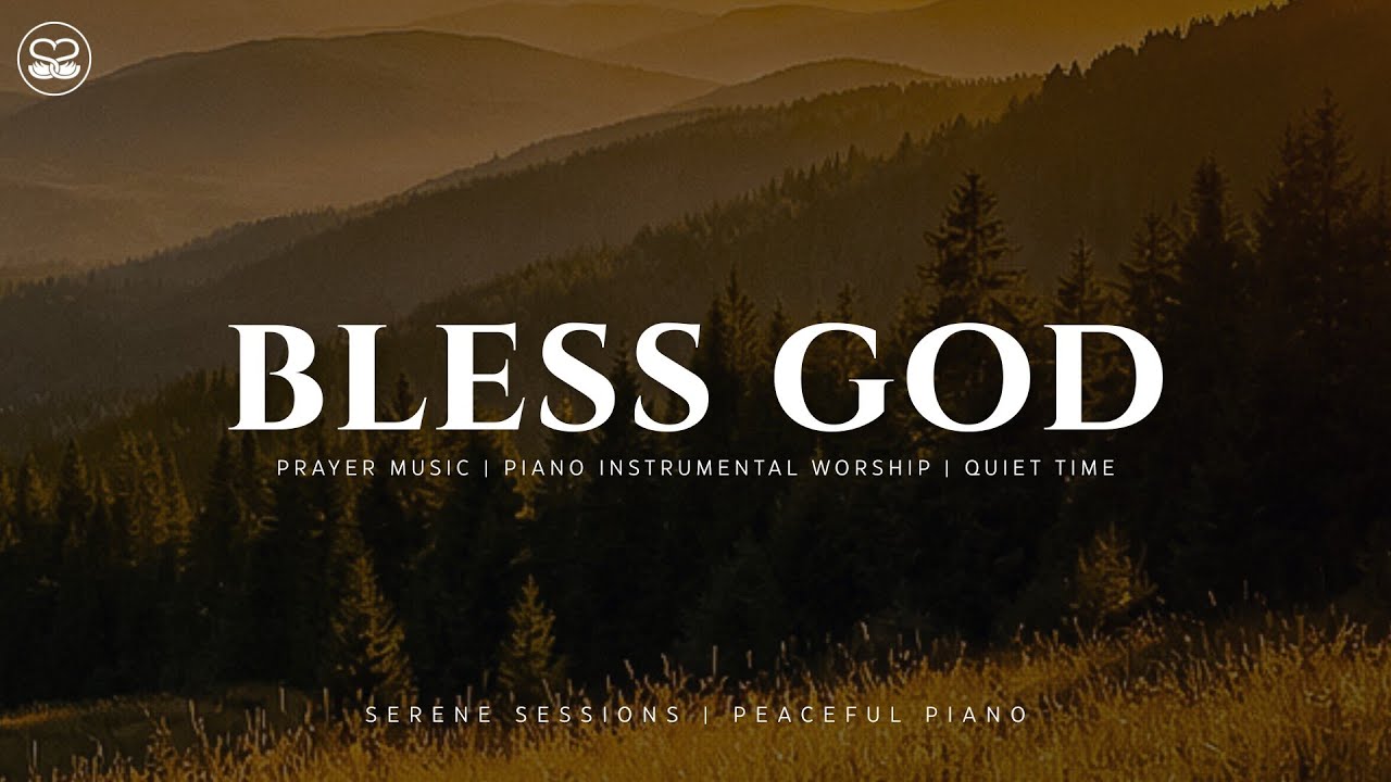 Bless God: 1 Hour Instrumental Soaking Worship | Scriptures