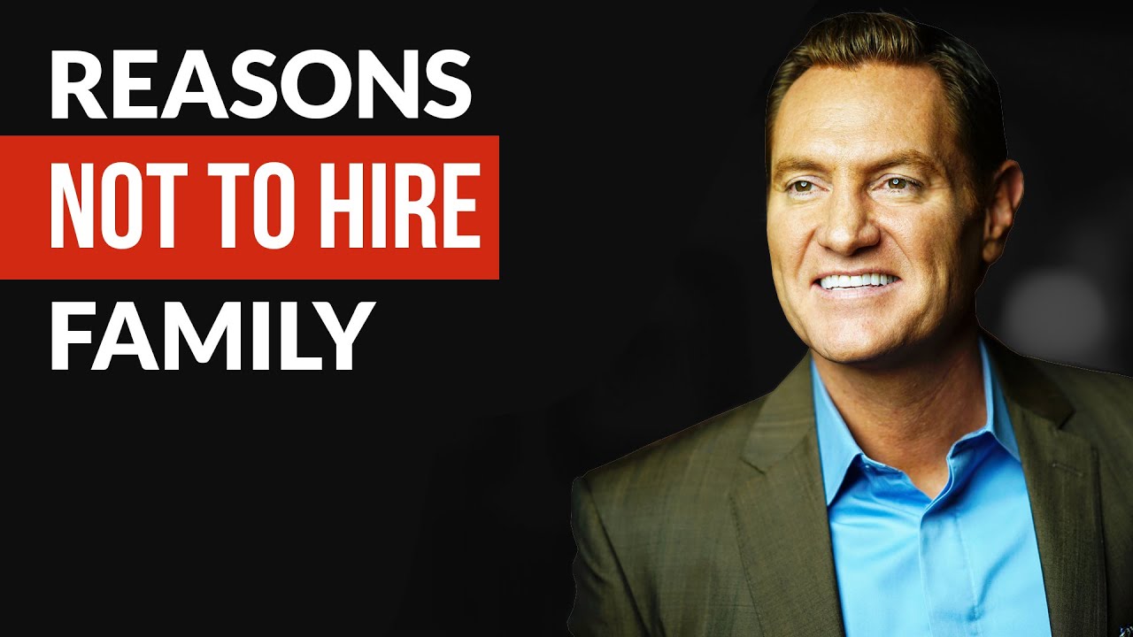 Reasons NOT to Hire Family Members | Darren Hardy