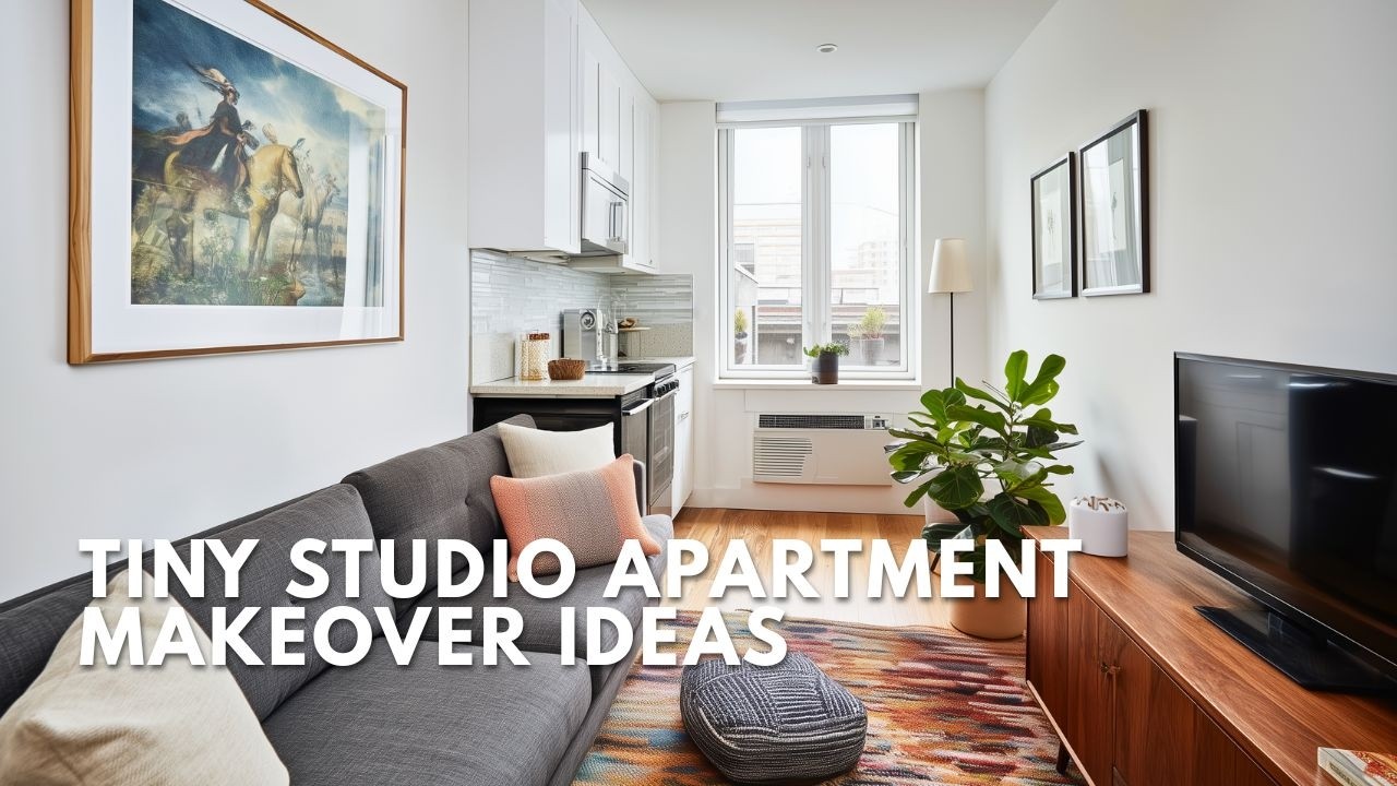 Tiny Studio Apartment Makeover Ideas That Transform Your Small Home