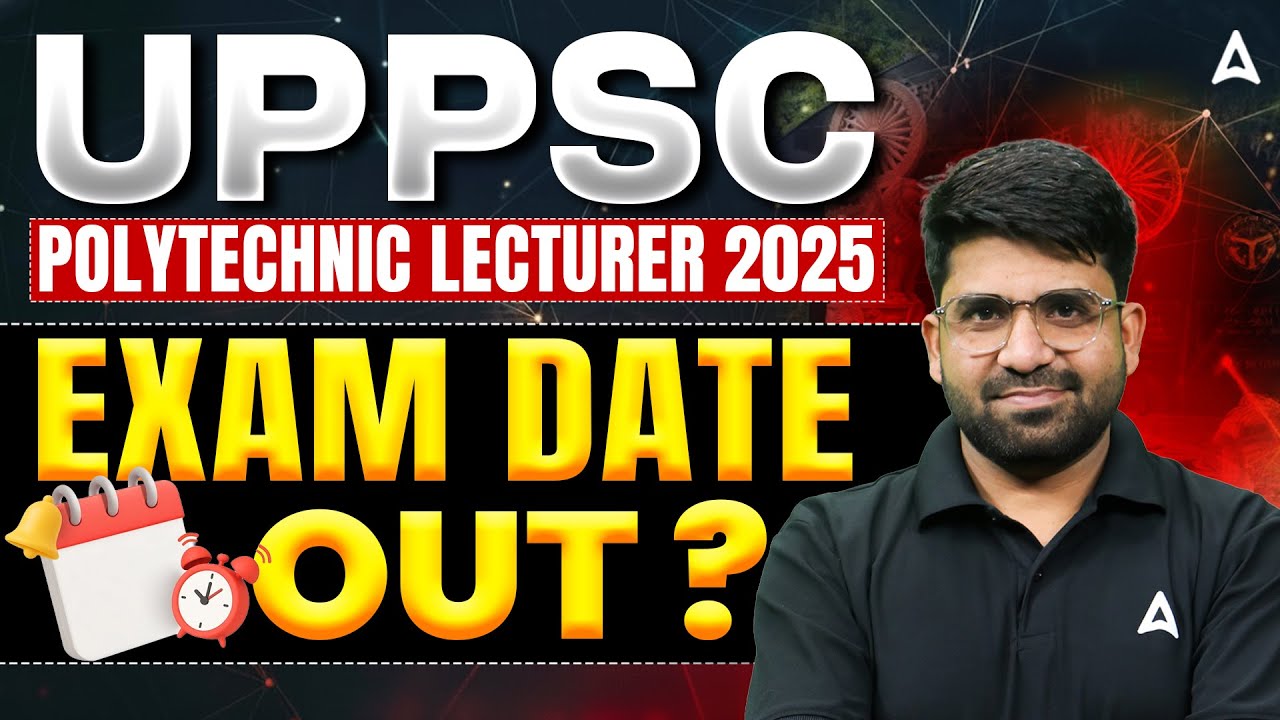 UPPSC Polytechnic Lecturer 2025 | Exam Date Out | Official Schedule | Complete Preparation Strategy