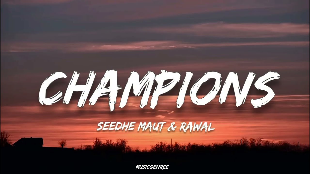 Seedhe Maut - Champions (Lyrics) ft. Rawal Lunch break (Mixtape)