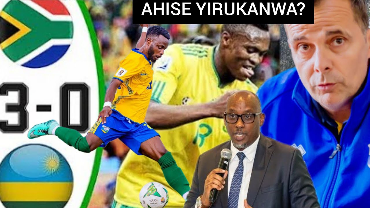 SOUTH AFRICA 3_0 RWANDA 💥 ESE UMUTOZA YAGOMBAGA GUHITA YIRUKANWA? MENYA BYINCI BYARANZE UYU MUKINO.