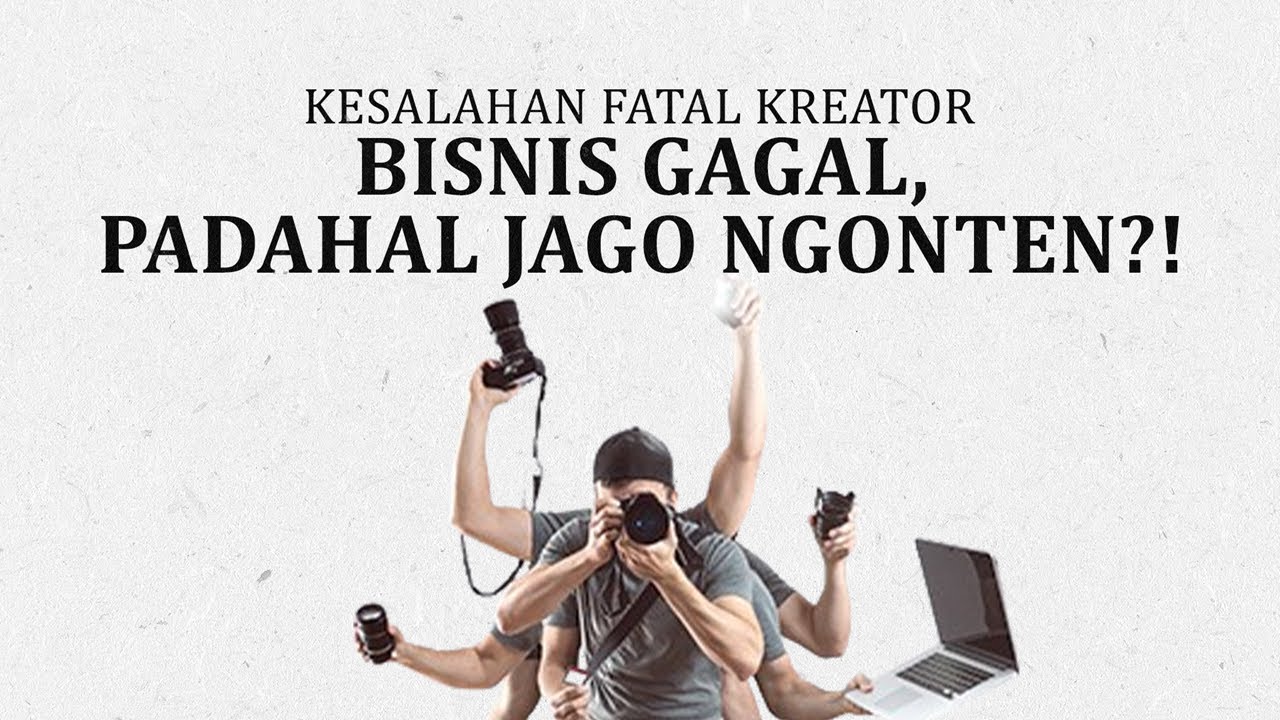 TANPA HAL INI BISNIS PASTI GAGAL! WALAU KALIAN CREATOR HEBAT SEKALIPUN!