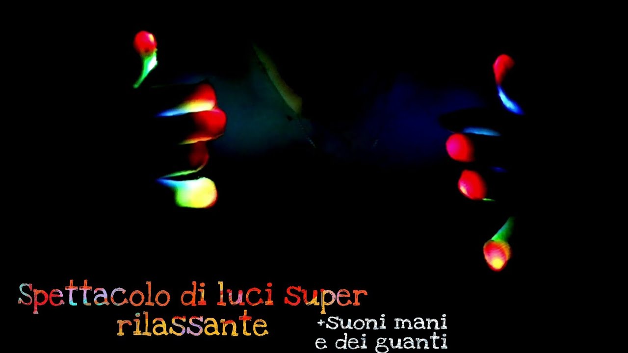 ASMR| Dormi con questo SPETTACOLO DI LUCI + HAND/GLOVES sounds