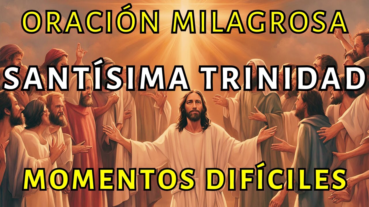 ORACIÓN MILAGROSA A LA SANTÍSIMA TRINIDAD 🙏​ MOMENTOS DIFÍCILES ✨
