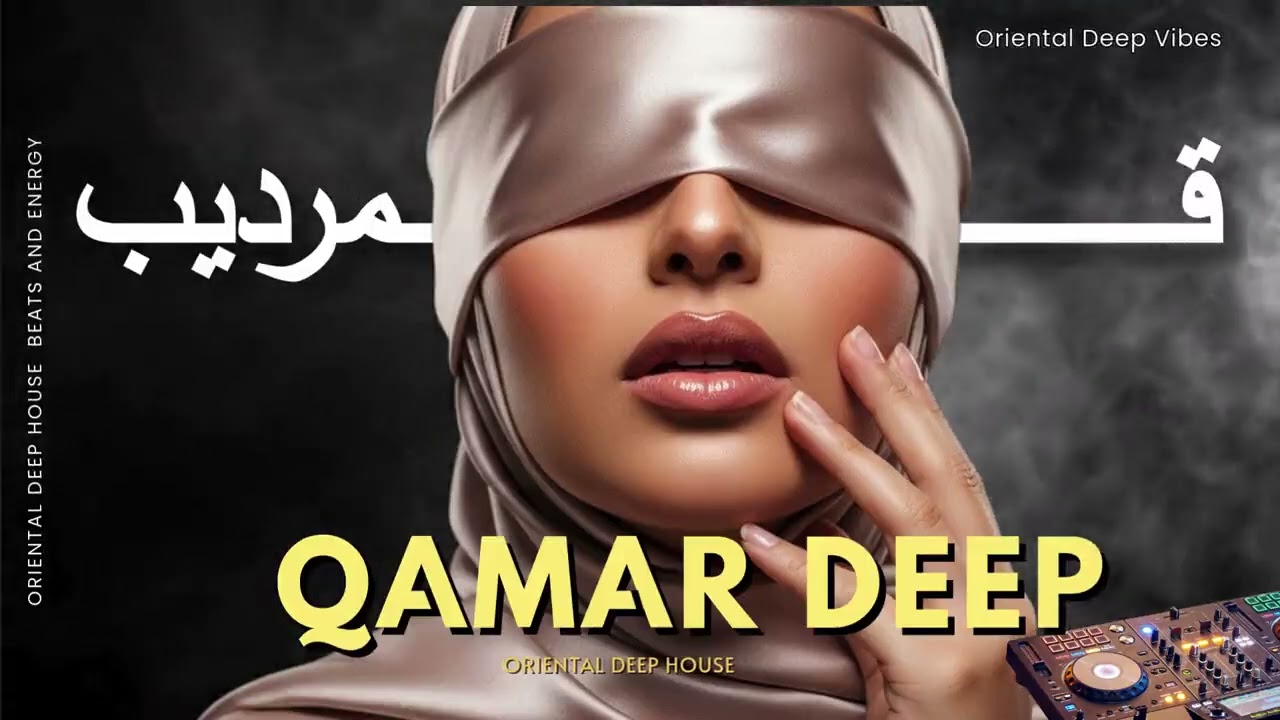 Qamar Deep — (قمر ديب) Arabic Deep House Mix Oriental Techno Beats